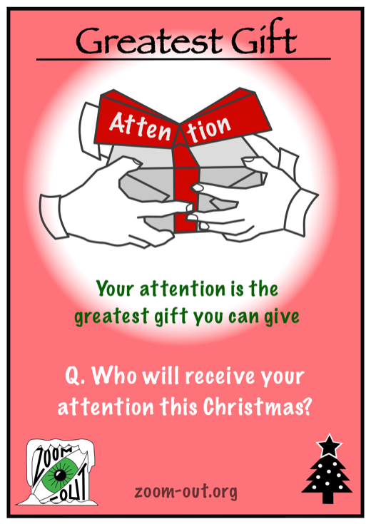 Greatest Gift card — your attention is the greatest gift you can give. Who will receive your attention this Christmas?